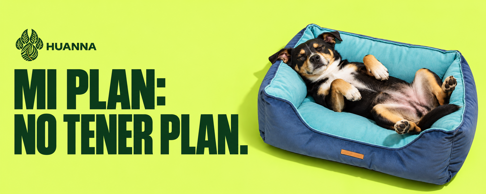Campaña Pacha: Mi plan, no tener plan. Un perro descansa panza arriba en su cama.